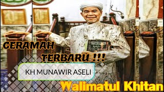 Download lagu CERAMAH TERBARU !!! KH MUNAWIR ASELI ( Walimatul Khitan ) mp3