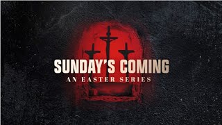 Sunday's Coming: The Empty Tomb