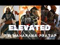Ft. Maharana Pratap x Elevated | Maharana Pratap 😈🤬🤬 status | #video #maharanapratap  #akhandbharat