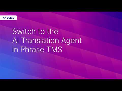 Switch to the AI Translation Agent in Phrase TMS