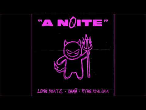 A NOITE - Long Beatz feat Xamã , Ryan Realcria ((VERSÃO FUNK))