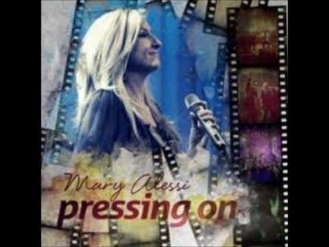 Mary Alessi - Pressing On