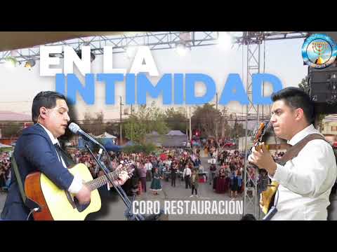 EN LA INTIMIDAD | Coro Restauración