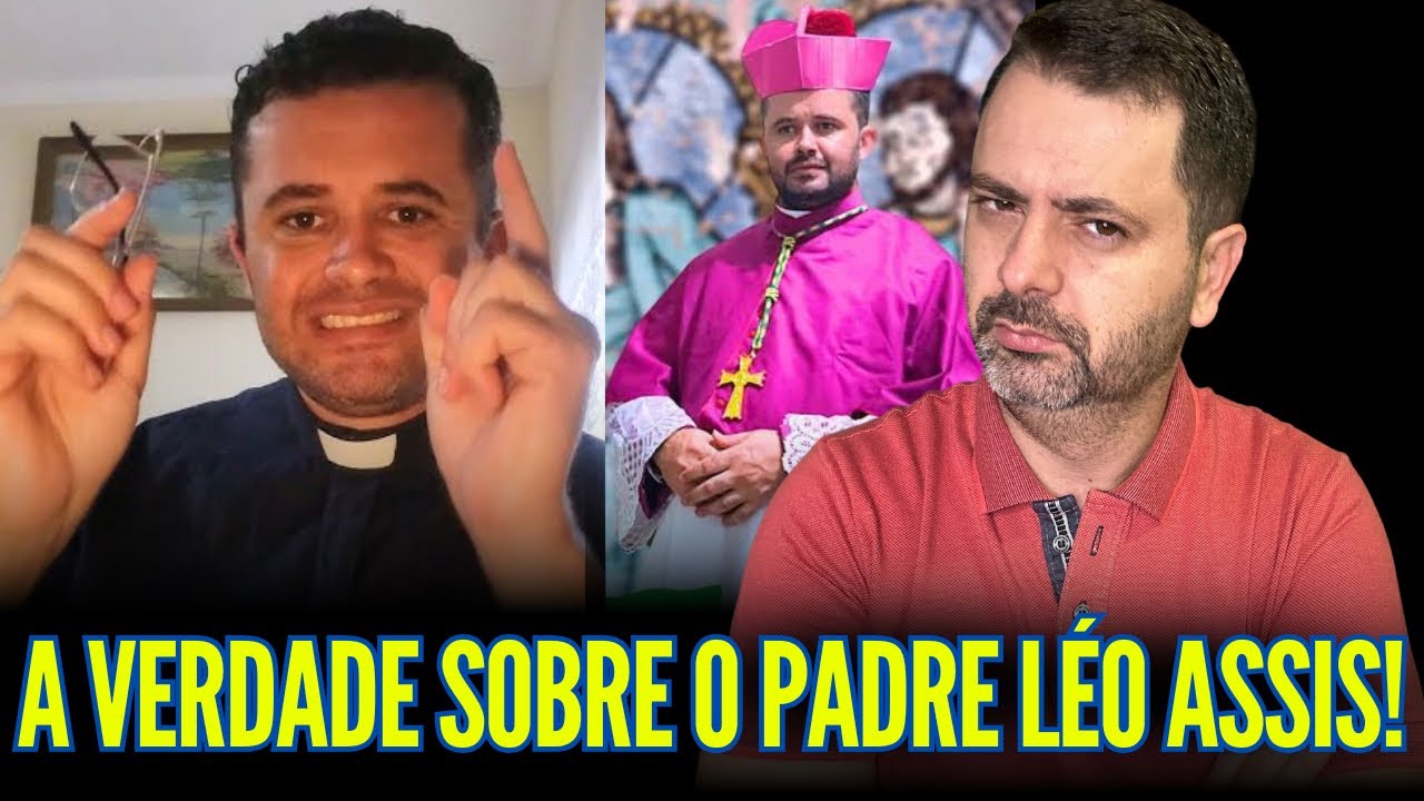 A VERDADE SOBRE O PADRE LÉO ASSIS! QUE AGORA SE TORNOU BISPO DOM LÉO ASSIS!