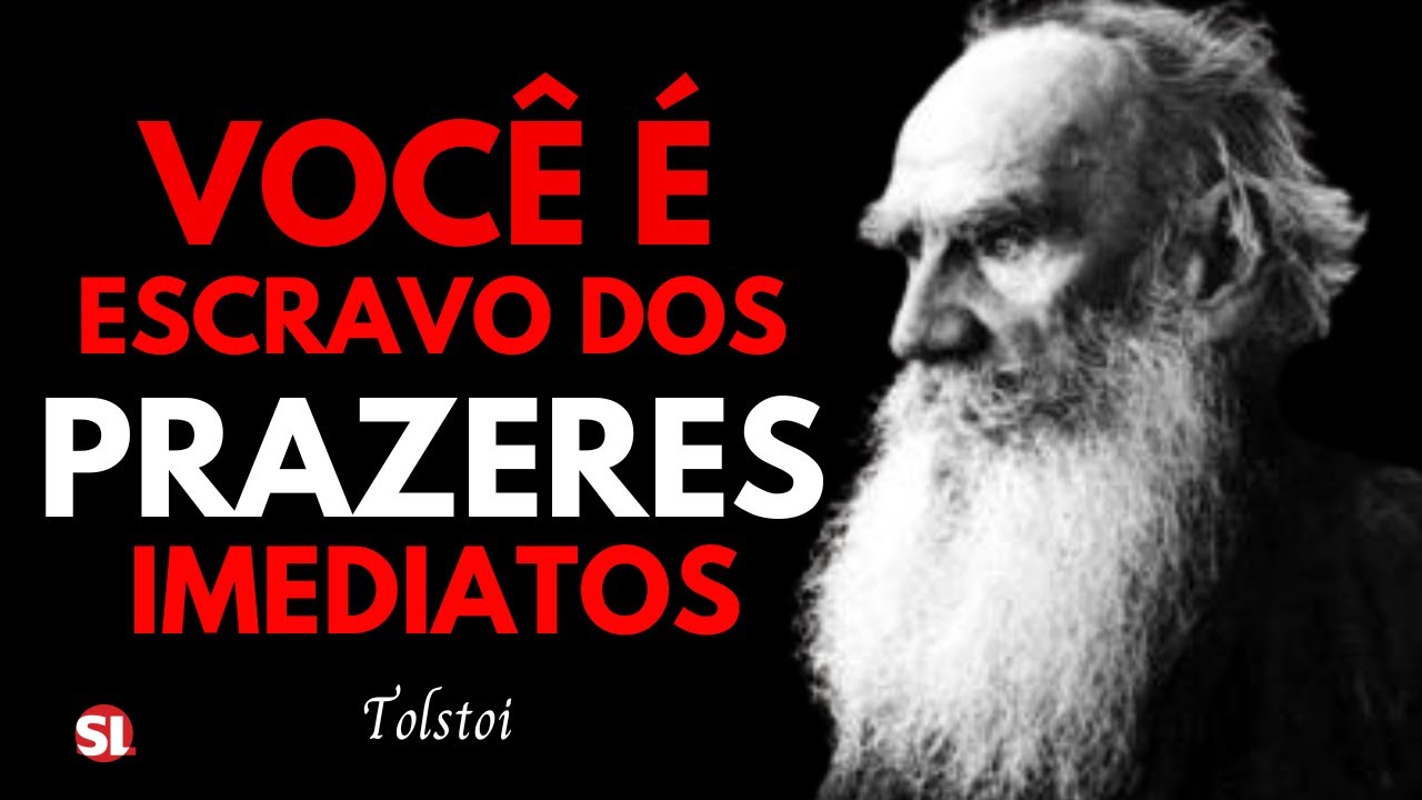 Porque ser escravo dos prazeres está acabando com você | Tolstoi