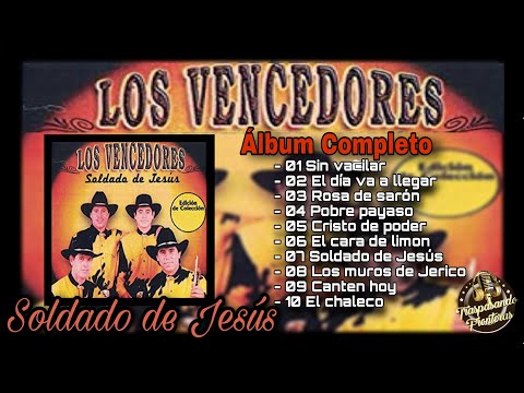 Los Vencedores - Soldado de Jesús| Álbum completo|