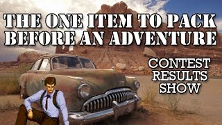 The One Item to Pack Before An Adventure (Contest Results Show)