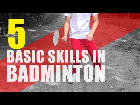 5 BASIC SKILLS IN BADMINTON - Physical Education Requirement