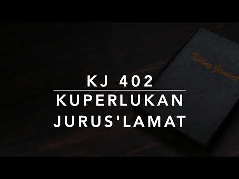 KJ 402 Kuperlukan Jurus'lamat (I Must Have the Saviour with Me) - Kidung Jemaat