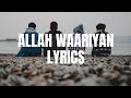 Allah Waariyan |Lyrics| Yaariyan | Shafqat Amanat Ali