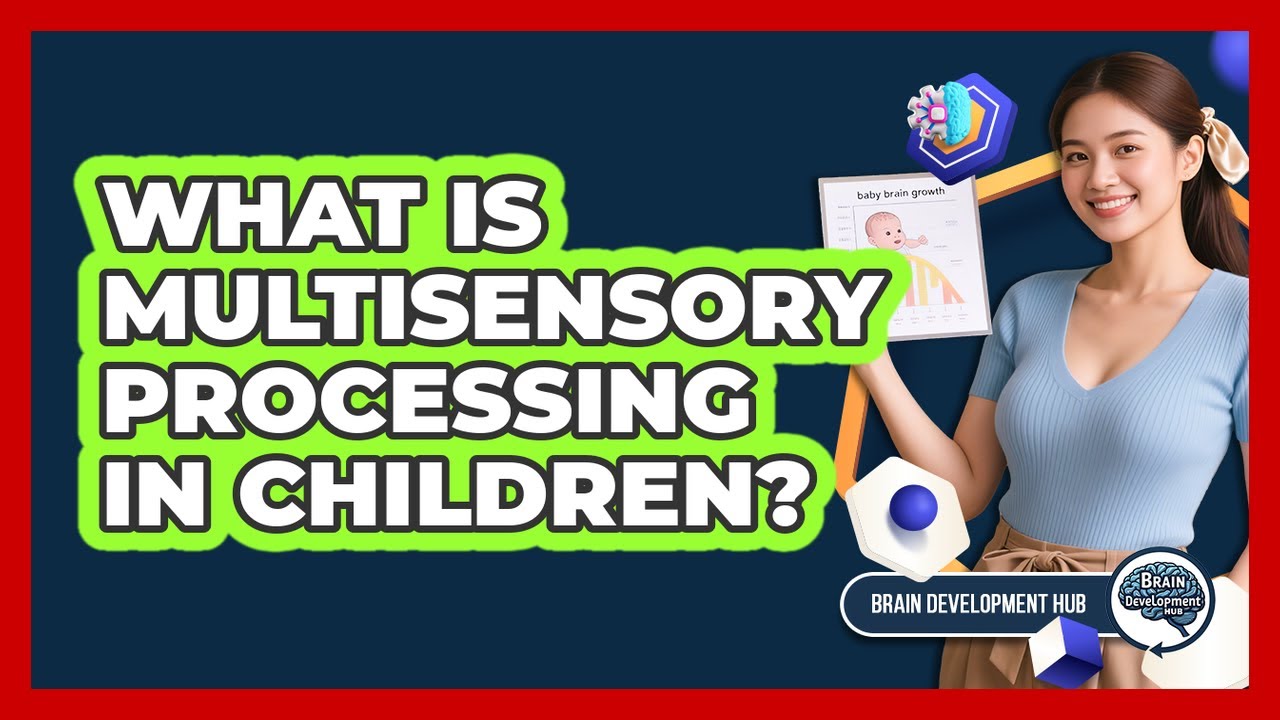 What Is Multisensory Processing In Children?