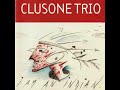 Clusone Trio - I am an Indian (Full Album - 1995)