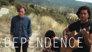 Dependence - Still // In The Valley Sessions