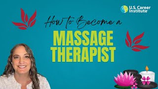 How to Become a Massage Therapist (Key steps to get started in this career)