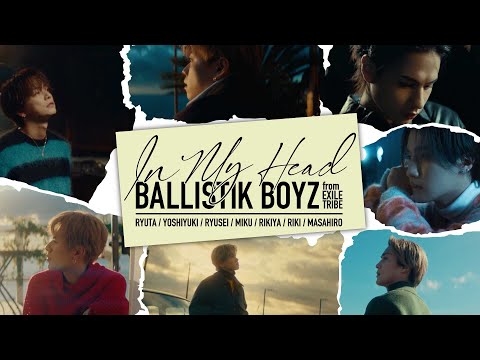 BALLISTIK BOYZ from EXILE TRIBE - In My Head