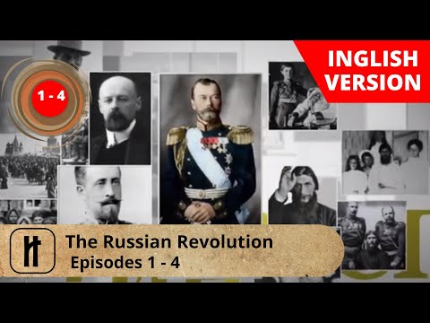 The Russian Revolution. Episodes 1 - 4. Docudrama. English Subtitles. Russian History EN