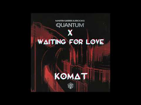 Martin Garrix & Brooks vs. Avicii - Quantum vs Waiting For Love (KOMAT Mashup)