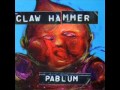 CLAW HAMMER - Shitting Gold Bricks