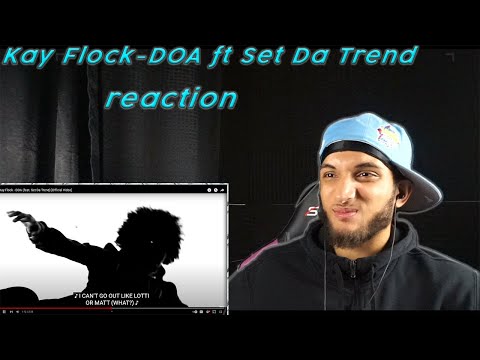 Kay Flock - DOA (feat. Set Da Trend) *Reaction*