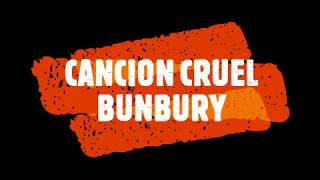 Canción cruel   BUNBURY