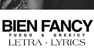 Greeicy - Bien Fancy ft. Fuego ( letra ) lyrics