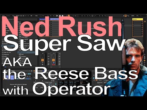 Ableton Tutorial - Super Saw AKA Reese Bass with Operator = Ned Rush