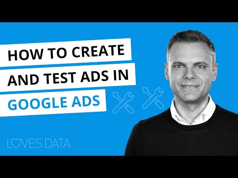 How to create and test ads in Google Ads