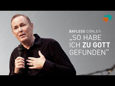 Wie Bayless Conley als Alkohol- und Drogenabhängiger Gott begegnet ist – Bekehrung & Neuanfang