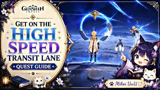 Get on the Hight speed Transit Lane | Quest Guide | Genshin impact