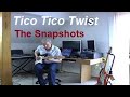 Tico Tico Twist (The Snapshots) 