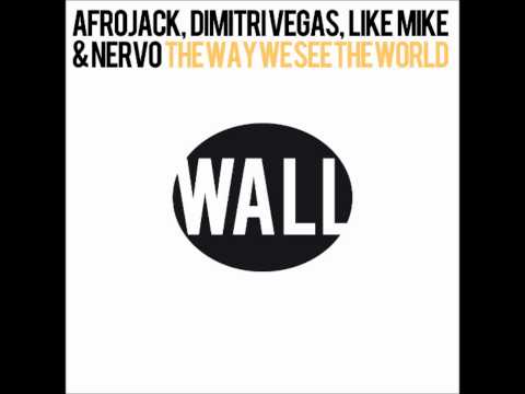 The Way We See The World (Extended Mix) - Afrojack, Dimitri Vegas & Like Mike & NERVO