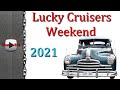 Lucky Cruisers Weekend 2021