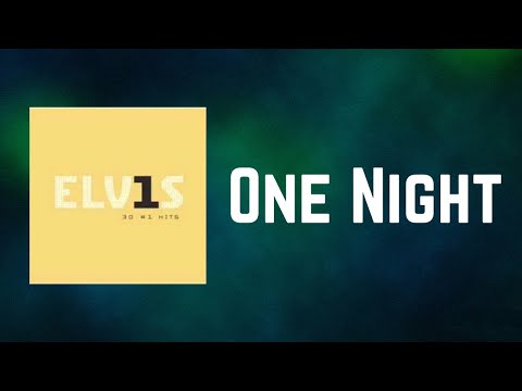 Elvis Presley - One Night (Lyrics)