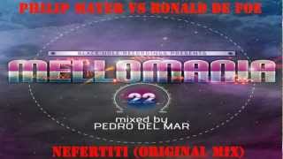 Philip Mayer vs Ronald de Foe - Nefertiti (Original Mix)[Mellomania 22]