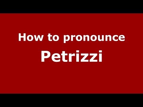 How to pronounce Petrizzi