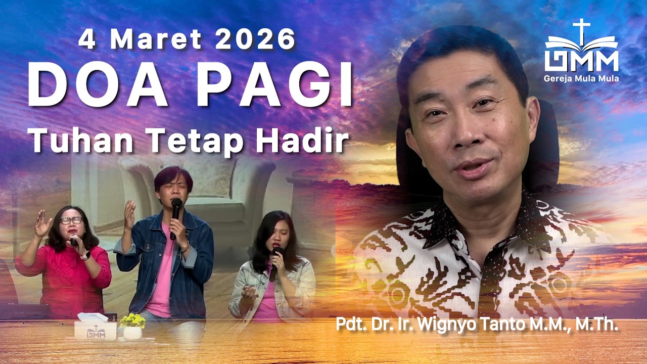 DOA PAGI | Tuhan Tetap Hadir – 4 Maret 2026 | Ps. Wignyo Tanto