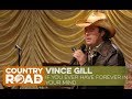 Vince Gill sings If You Ever Have Forever In Your Mind