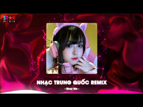 NHẠC TRUNG QUỐC REMIX 2026 - NHẠC HOA REMIX HOT TIKTOK - FULL SET NHẠC TRUNG REMIX HAY 2026