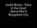 Audio Bullys - Face in the cloud (Steve Mac mix)