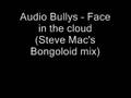 Audio Bullys - Face in the cloud (Steve Mac mix ...