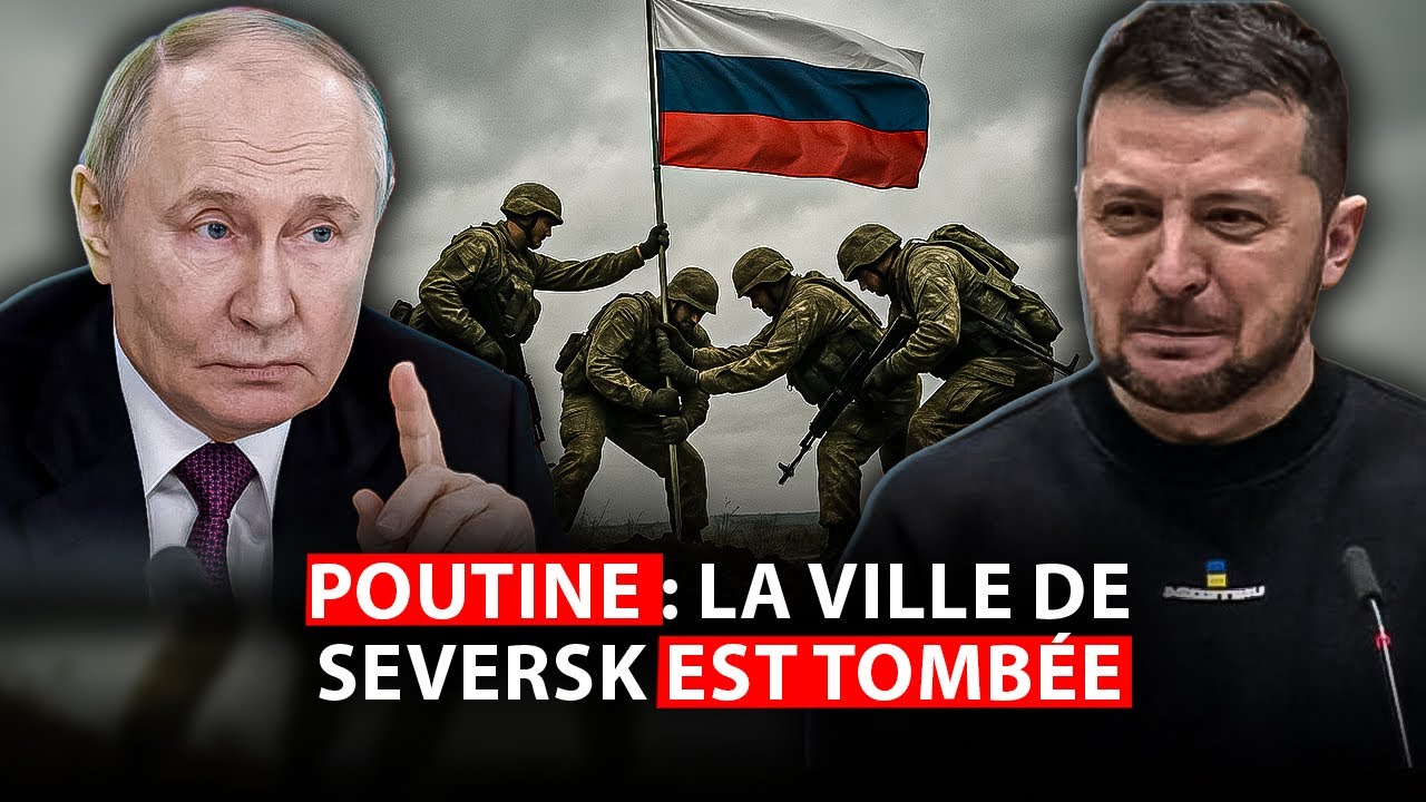Seversk sous contrôle : La Russie prend une nouvelle ville à l'Ukraine.