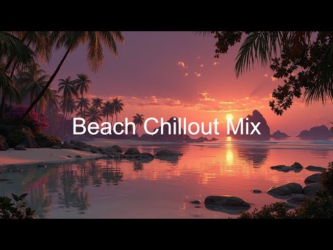 Tropical Deep House Chill Mix - Sunset Beach Relaxation for Chillout Music Lovers