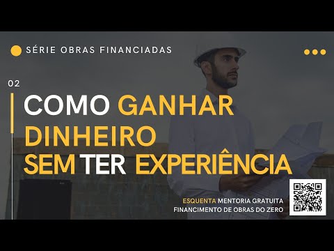 , title : 'COMO GANHAR DINHEIRO COM OBRA FINANCIADA, SEM TER EXPERIÊNCIA?'