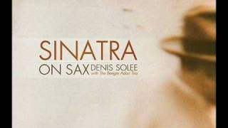 Denis Solee with Beegie Adair Trio - Come Fly With Me - Sinatra on Sax 01