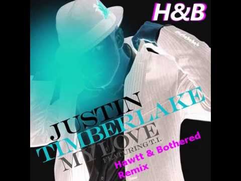 Justin Timberlake - My Love (Hawtt & Bothered Remix)