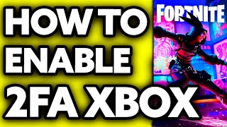 How To Enable 2FA Fortnite Xbox Series S (2024)