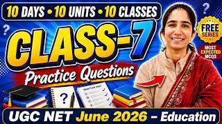 Class-7 Practice Questions UGC NET Education June 2026 | 10 Days 10 Units 10 Classes#ugcneteducation