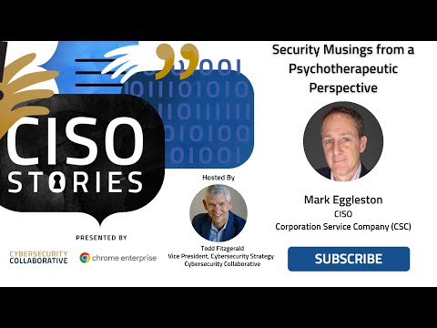 Security Musings from a Psychotherapeutic Perspective - Mark Eggleston - CSP 134