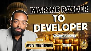 Marine Raider to Real Estate Developer|How Avery Washington developed 113 Townhome Community in NC