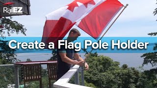 Mount a flag pole on your railing